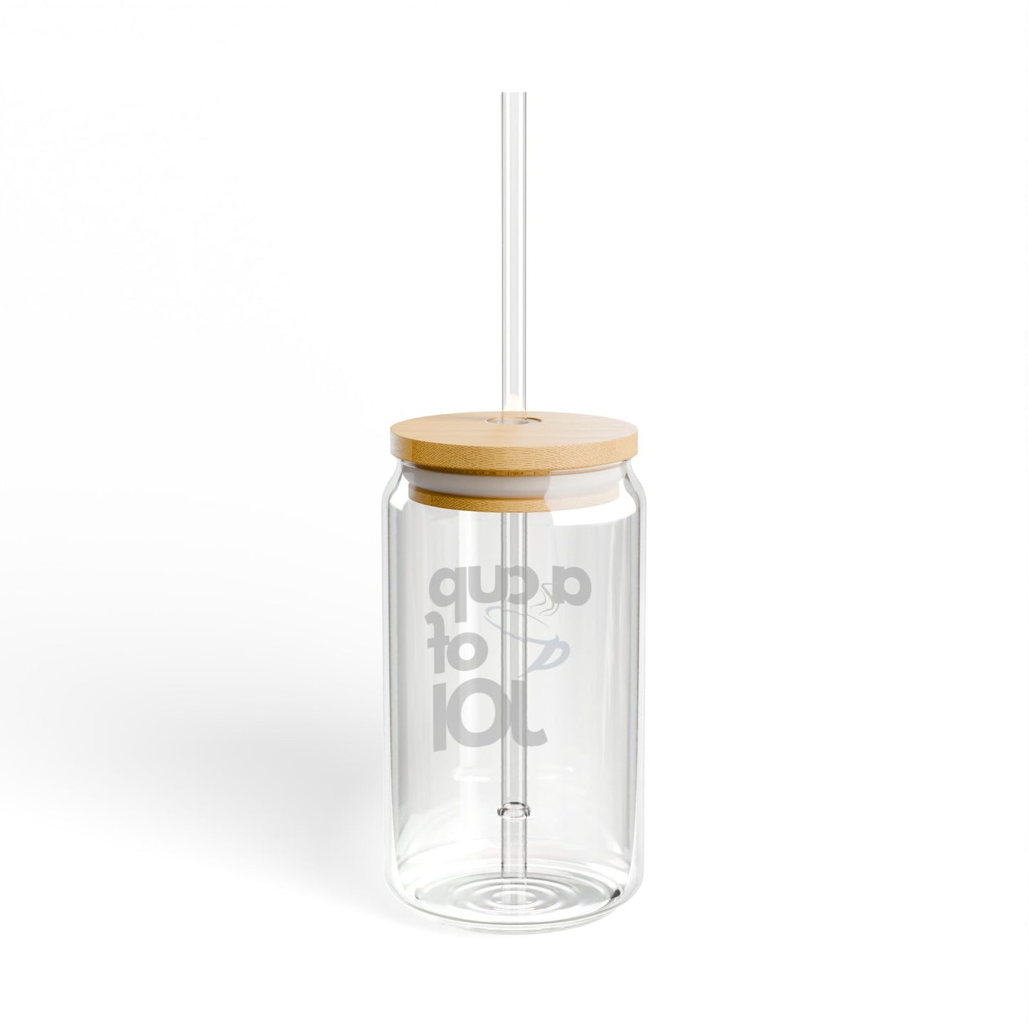 A Cup of Joi  Sipper Glass - 16oz Eco-Friendly Drinkware